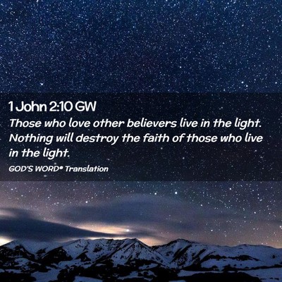 Picture 02 - 1 John 2:10 GW - Those who love other believers live in the light. - Bible Verse Picture