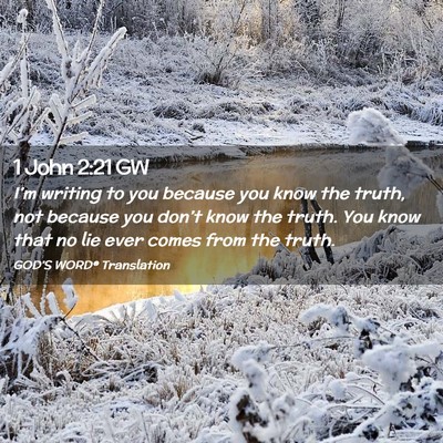 Picture 02 - 1 John 2:21 GW - I’m writing to you because you know the truth, - Bible Verse Picture