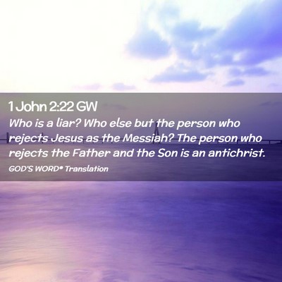 Picture 02 - 1 John 2:22 GW - Who is a liar? Who else but the person who - Bible Verse Picture