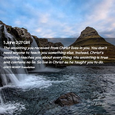 Picture 02 - 1 John 2:27 GW - The anointing you received from Christ lives in - Bible Verse Picture