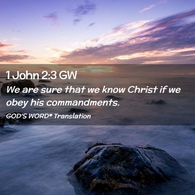 Picture 02 - 1 John 2:3 GW - We are sure that we know Christ if we obey his - Bible Verse Picture