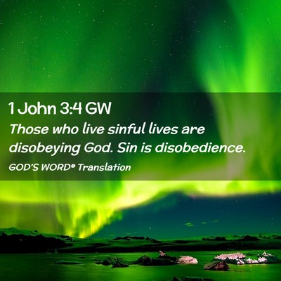 Picture 02 - 1 John 3:4 GW - Those who live sinful lives are disobeying God. - Bible Verse Picture