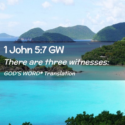 Picture 02 - 1 John 5:7 GW - There are three - Bible Verse Picture