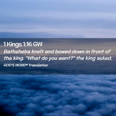 Picture 02 - 1 Kings 1:16 GW - Bathsheba knelt and bowed down in front of the - Bible Verse Picture