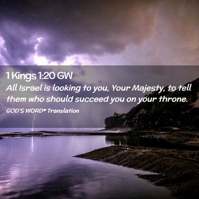 Picture 02 - 1 Kings 1:20 GW - All Israel is looking to you, Your Majesty, to - Bible Verse Picture