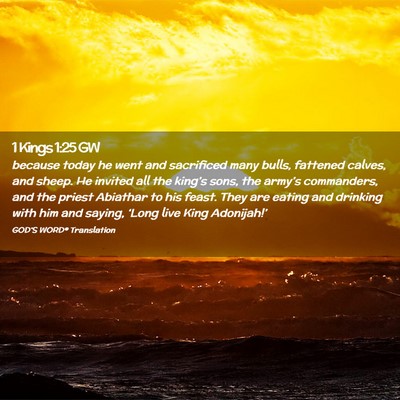 Picture 02 - 1 Kings 1:25 GW - because today he went and sacrificed many bulls, - Bible Verse Picture