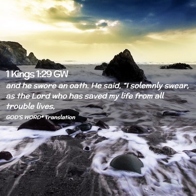 Picture 02 - 1 Kings 1:29 GW - and he swore an oath. He said, “I solemnly - Bible Verse Picture