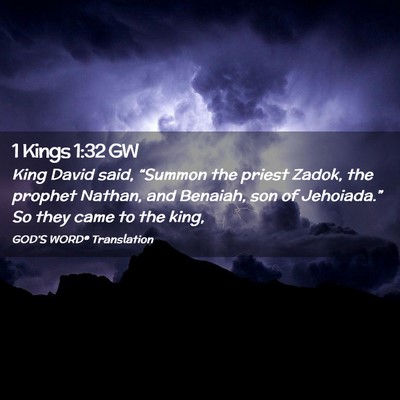 Picture 02 - 1 Kings 1:32 GW - King David said, “Summon the priest Zadok, the - Bible Verse Picture