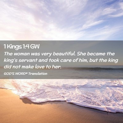 Picture 02 - 1 Kings 1:4 GW - The woman was very beautiful. She became the - Bible Verse Picture