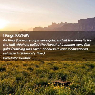 Picture 02 - 1 Kings 10:21 GW - All King Solomon’s cups were gold, and all the - Bible Verse Picture
