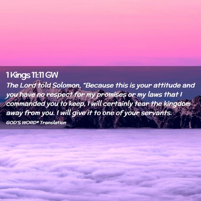 Picture 02 - 1 Kings 11:11 GW - The Lord told Solomon, “Because this is your - Bible Verse Picture