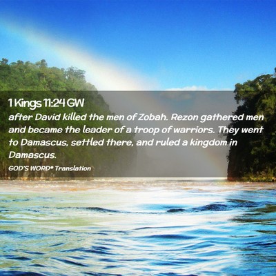 Picture 02 - 1 Kings 11:24 GW - after David killed the men of Zobah. Rezon - Bible Verse Picture