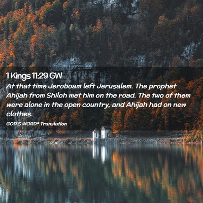 Picture 02 - 1 Kings 11:29 GW - At that time Jeroboam left Jerusalem. The prophet - Bible Verse Picture