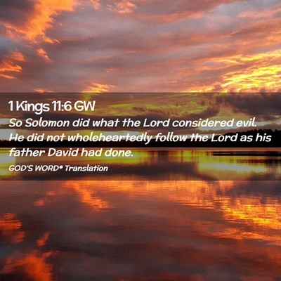Picture 02 - 1 Kings 11:6 GW - So Solomon did what the Lord considered evil. He - Bible Verse Picture