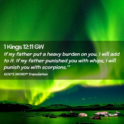 Picture 02 - 1 Kings 12:11 GW - If my father put a heavy burden on you, I will - Bible Verse Picture