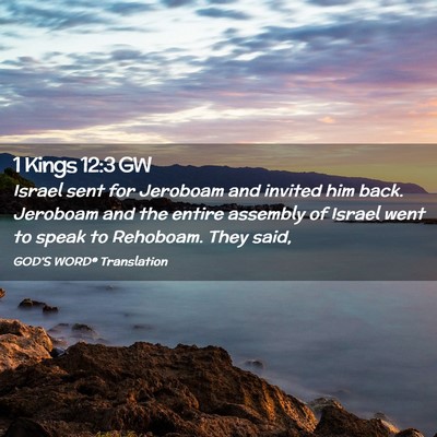 Picture 02 - 1 Kings 12:3 GW - Israel sent for Jeroboam and invited him back. - Bible Verse Picture