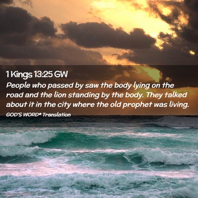 Picture 02 - 1 Kings 13:25 GW - People who passed by saw the body lying on the - Bible Verse Picture
