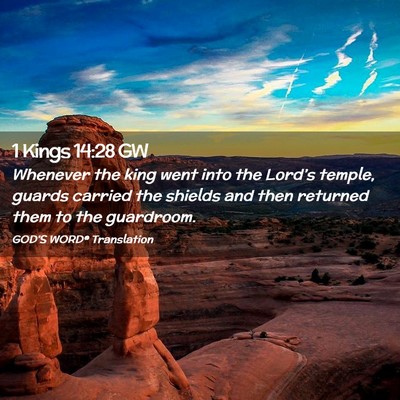Picture 02 - 1 Kings 14:28 GW - Whenever the king went into the Lord’s temple, - Bible Verse Picture