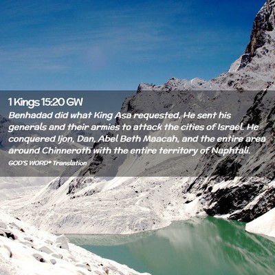 Picture 02 - 1 Kings 15:20 GW - Benhadad did what King Asa requested. He sent his - Bible Verse Picture