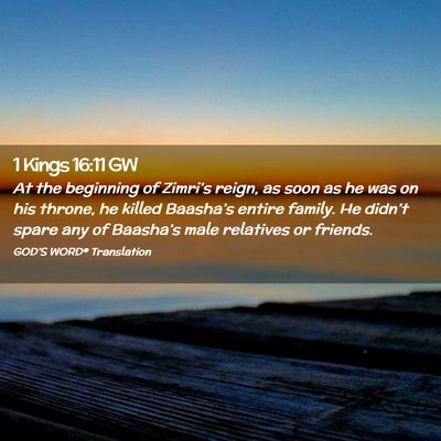 Picture 02 - 1 Kings 16:11 GW - At the beginning of Zimri’s reign, as soon as - Bible Verse Picture