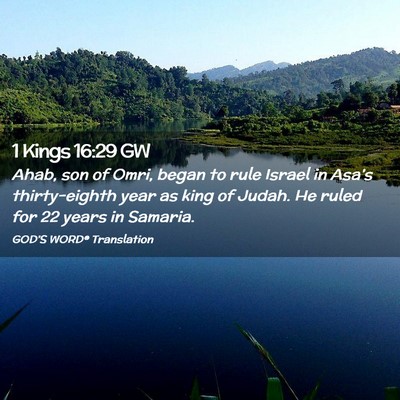 Picture 02 - 1 Kings 16:29 GW - Ahab, son of Omri, began to rule Israel in - Bible Verse Picture