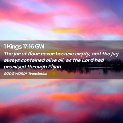 Picture 02 - 1 Kings 17:16 GW - The jar of flour never became empty, and the jug - Bible Verse Picture