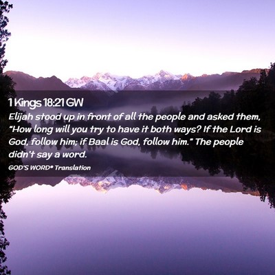 Picture 02 - 1 Kings 18:21 GW - Elijah stood up in front of all the people and - Bible Verse Picture