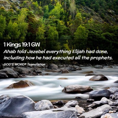 Picture 02 - 1 Kings 19:1 GW - Ahab told Jezebel everything Elijah had done, - Bible Verse Picture