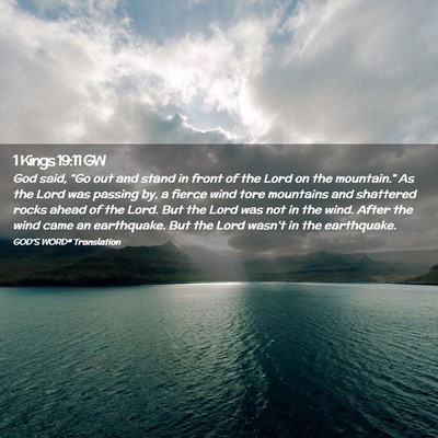 Picture 02 - 1 Kings 19:11 GW - God said, “Go out and stand in front of the - Bible Verse Picture