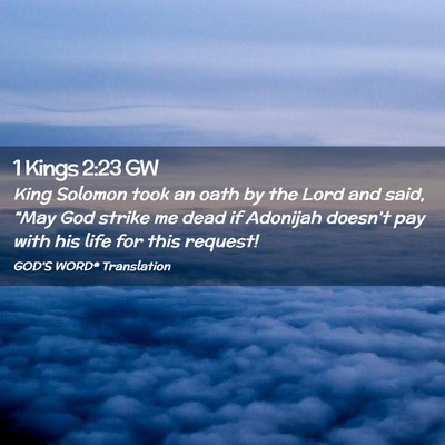 Picture 02 - 1 Kings 2:23 GW - King Solomon took an oath by the Lord and said, - Bible Verse Picture