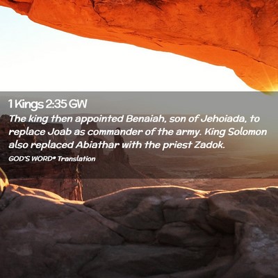 Picture 02 - 1 Kings 2:35 GW - The king then appointed Benaiah, son of Jehoiada, - Bible Verse Picture