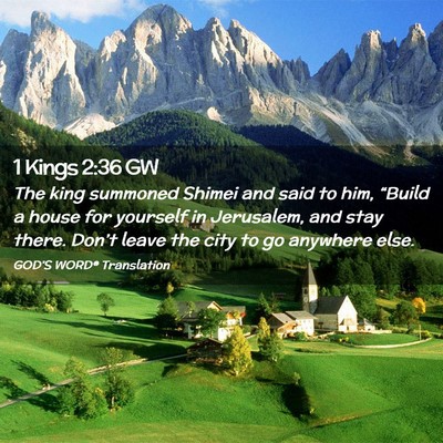 Picture 02 - 1 Kings 2:36 GW - The king summoned Shimei and said to him, - Bible Verse Picture