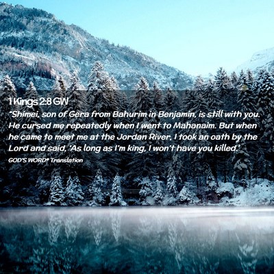 Picture 02 - 1 Kings 2:8 GW - “Shimei, son of Gera from Bahurim in Benjamin, - Bible Verse Picture
