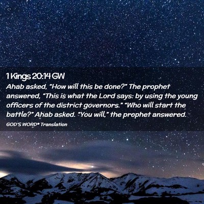 Picture 02 - 1 Kings 20:14 GW - Ahab asked, “How will this be done?” The - Bible Verse Picture