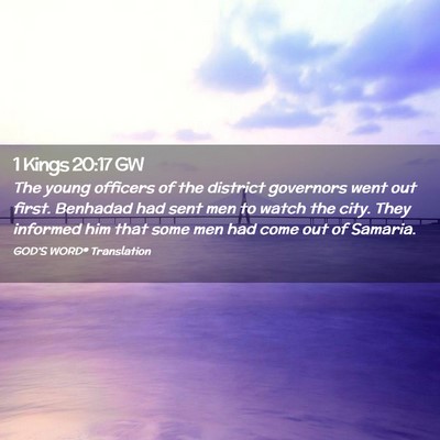 Picture 02 - 1 Kings 20:17 GW - The young officers of the district governors went - Bible Verse Picture