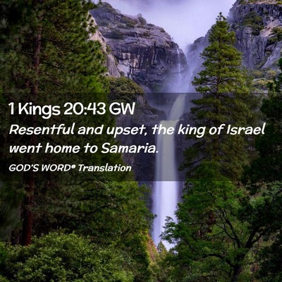 Picture 02 - 1 Kings 20:43 GW - Resentful and upset, the king of Israel went home - Bible Verse Picture