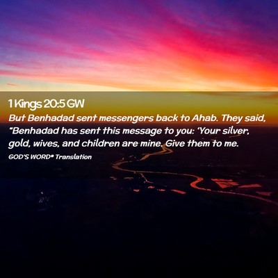 Picture 02 - 1 Kings 20:5 GW - But Benhadad sent messengers back to Ahab. They - Bible Verse Picture