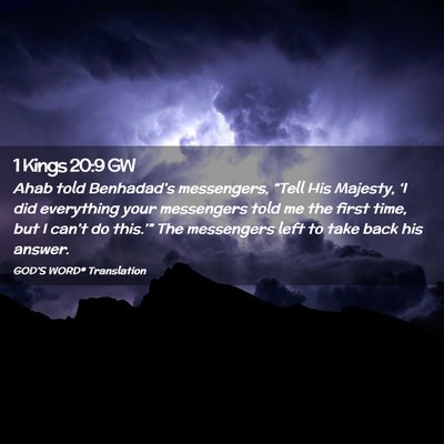 Picture 02 - 1 Kings 20:9 GW - Ahab told Benhadad’s messengers, “Tell His - Bible Verse Picture