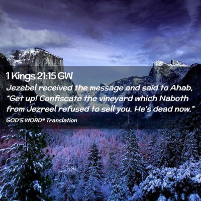 Picture 02 - 1 Kings 21:15 GW - Jezebel received the message and said to Ahab, - Bible Verse Picture