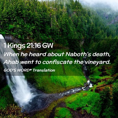 Picture 02 - 1 Kings 21:16 GW - When he heard about Naboth’s death, Ahab went - Bible Verse Picture