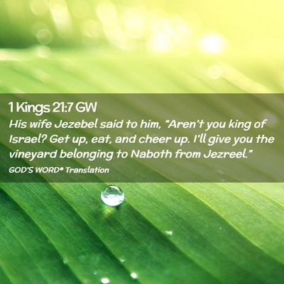 Picture 02 - 1 Kings 21:7 GW - His wife Jezebel said to him, “Aren’t you - Bible Verse Picture