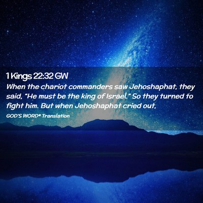 Picture 02 - 1 Kings 22:32 GW - When the chariot commanders saw Jehoshaphat, they - Bible Verse Picture