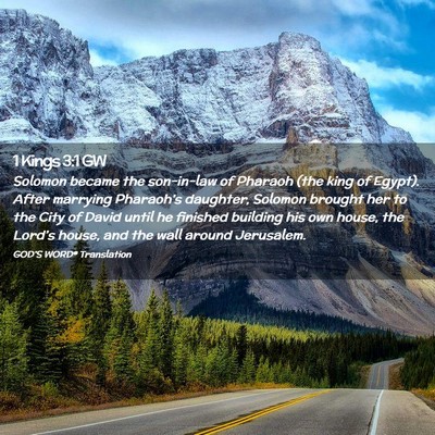 Picture 02 - 1 Kings 3:1 GW - Solomon became the son-in-law of Pharaoh (the - Bible Verse Picture