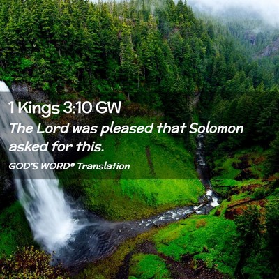 Picture 02 - 1 Kings 3:10 GW - The Lord was pleased that Solomon asked for - Bible Verse Picture