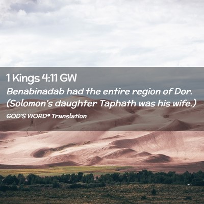 Picture 02 - 1 Kings 4:11 GW - Benabinadab had the entire region of Dor. - Bible Verse Picture