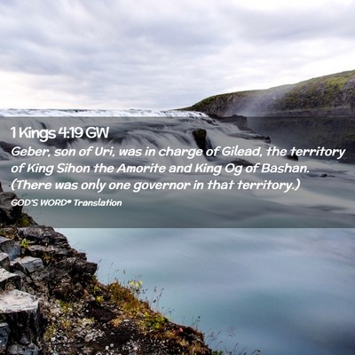 Picture 02 - 1 Kings 4:19 GW - Geber, son of Uri, was in charge of Gilead, the - Bible Verse Picture