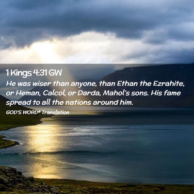 Picture 02 - 1 Kings 4:31 GW - He was wiser than anyone, than Ethan the - Bible Verse Picture