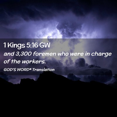 Picture 02 - 1 Kings 5:16 GW - and 3,300 foremen who were in charge of the - Bible Verse Picture