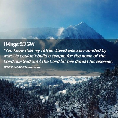 Picture 02 - 1 Kings 5:3 GW - “You know that my father David was surrounded - Bible Verse Picture