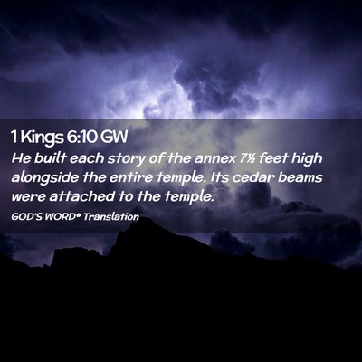 Picture 02 - 1 Kings 6:10 GW - He built each story of the annex 7½ feet high - Bible Verse Picture